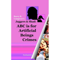 Jaggers & Shad: ABC Is For Artificial Beings Crimes - Paperback
