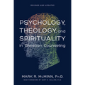 Psychology, Theology, and Spirituality in Christian Counseling - Hardcover