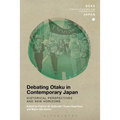 Debating Otaku in Contemporary Japan: Historical Perspectives and New Horizons - Paperback
