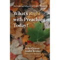 What's Right with Preaching Today?: The Enduring Influence of Fred B. Craddock - Paperback