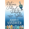 Potions, Tells, & Deadly Spells - Paperback