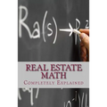 Real Estate Math: Completely Explained - Paperback