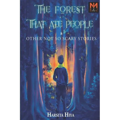 The Forest That Ate People: & Other not So Scary Stories - Paperback