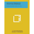 Stochastic Problems in Physics and Astronomy: Reviews of Modern Physics, V15, No. 1 - Hardcover