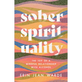 Sober Spirituality - Hardcover