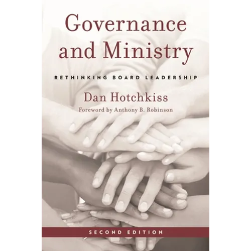 Governance and Ministry: Rethinking Board Leadership - Hardcover