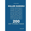 Killer Sudoku - 200 Easy to Normal Puzzles 9x9 (Volume 1) - Paperback