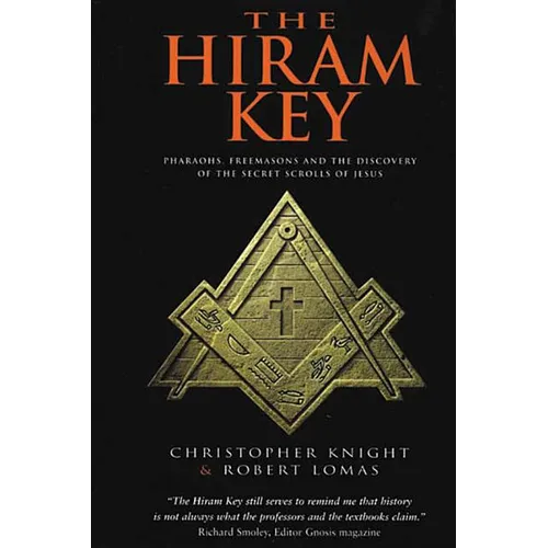 The Hiram Key: Pharaohs, Freemasonry, and the Discovery of the Secret Scrolls of Jesus - Paperback