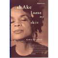 Shake Loose My Skin: New and Selected Poems - Paperback