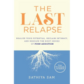 The Last Relapse: Realize Your Potential, Reclaim Intimacy, and Resolve the Root Issues of Porn Addiction - Paperback