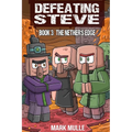 Defeating Steve Book 3: The Nether's Edge - Paperback
