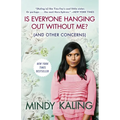 Is Everyone Hanging Out Without Me? (and Other Concerns) - Paperback