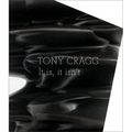 Tony Cragg: It Is, It Isn't - Hardcover
