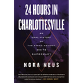 24 Hours in Charlottesville: An Oral History of the Stand Against White Supremacy - Paperback
