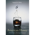 American Honey: A Field Guide to Resisting Temptation - Paperback