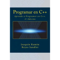 Programar en C++: Aprende a Programar en C++. 2a Edición - Paperback
