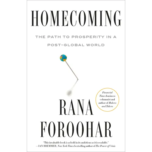 Homecoming: The Path to Prosperity in a Post-Global World - Paperback