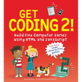 Get Coding 2! Build Five Computer Games Using HTML and JavaScript - Paperback