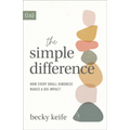 The Simple Difference: How Every Small Kindness Makes a Big Impact - Paperback