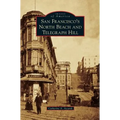 San Francisco's North Beach and Telegraph Hill - Hardcover