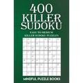 400 Killer Sudoku: Easy to Medium Killer Sudoku Puzzles - Paperback