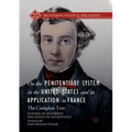 On the Penitentiary System in the United States and Its Application to France: The Complete Text - Paperback