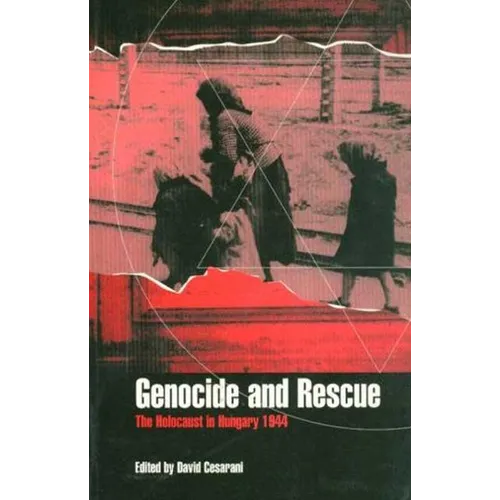 Genocide and Rescue: The Holocaust in Hungary 1944 - Paperback