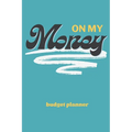 On My Money Budget Planner: Monthly Weekly Daily Expense Tracker for Paying Down Debt, Bills, and Growing Your Savings - Paperback