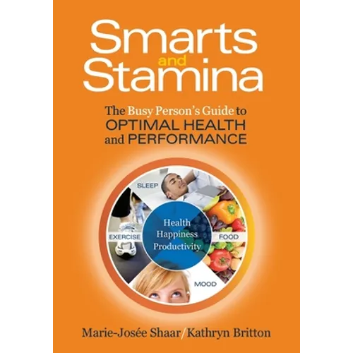 Smarts and Stamina: The Busy Person's Guide to Optimal Health and Performance - Paperback