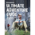 Ed Stafford's Ultimate Adventure Guide: The Bucket List for the Brave - Paperback