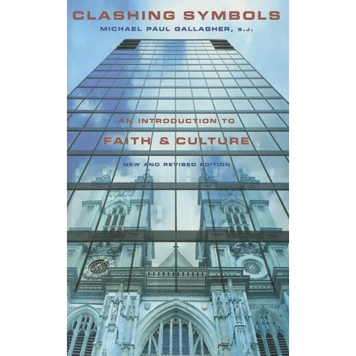 Clashing Symbols (New and Revised Edition): An Introduction to Faith and Culture - Paperback