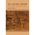 The Allegheny Frontier: West Virginia Beginnings, 1730-1830 - Paperback