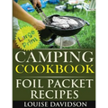 Camping Cookbook: Foil Packet Recipes ***Large Print Edition*** - Paperback