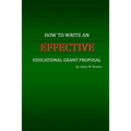 How to Write an Effective Educational Grant Proposal - Paperback