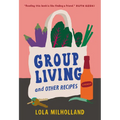 Group Living and Other Recipes: A Memoir - Hardcover