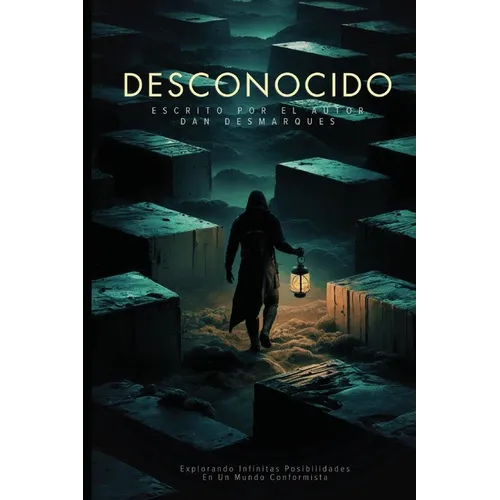 The Unknown / Desconocido: Exploring Infinite Possibilities in a Conformist World / Explorando Infinitas Posibilidades En Un Mundo Conformista - Paperback