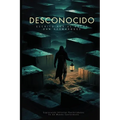 The Unknown / Desconocido: Exploring Infinite Possibilities in a Conformist World / Explorando Infinitas Posibilidades En Un Mundo Conformista - Paperback