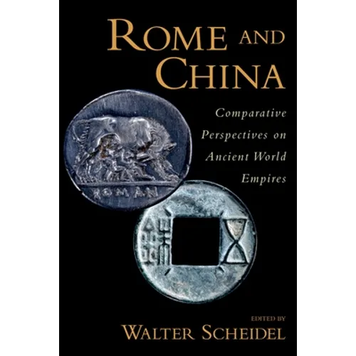 Rome and China: Comparative Perspectives on Ancient World Empires - Paperback