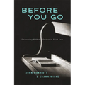 Before You Go: Uncovering Hidden Factors in Faith Loss - Paperback