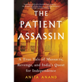 The Patient Assassin: A True Tale of Massacre, Revenge, and India's Quest for Independence - Paperback
