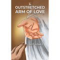 The Outstretched Arm of Love - Paperback