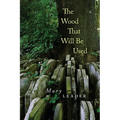 The Wood That Will Be Used - Paperback