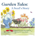 Garden Tales: A Seed's Story - Hardcover