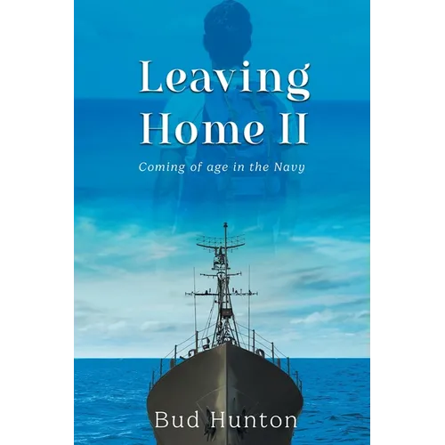 Leaving Home II: Coming of age in the Navy - Paperback