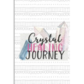 Crystal Healing Journey: Gems and Stone Inventory Tracker Gift for Crystal Lovers - Paperback