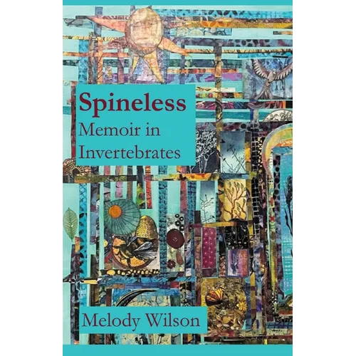 Spineless: Memoir in Invertebrates - Paperback