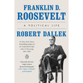 Franklin D. Roosevelt: A Political Life - Paperback