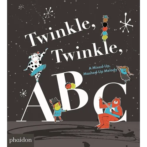 Twinkle, Twinkle, ABC: A Mixed-Up, Mashed-Up Melody - Board Book