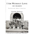 I Am Without Love: So I Search - Paperback