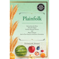 Plainfolk: Stories from the Farm about the Impact German-Russian Farmers and Planer Colonists had on Two Countries and Seven Generations - Paperback